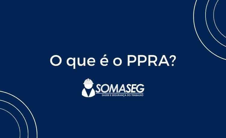 O que é o PPRA e para que serve?